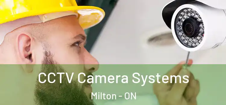  CCTV Camera Systems Milton - ON