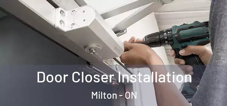 Door Closer Installation Milton - ON
