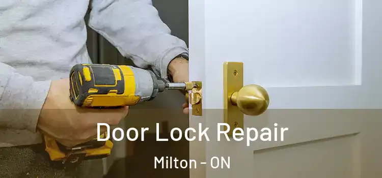 Door Lock Repair Milton - ON