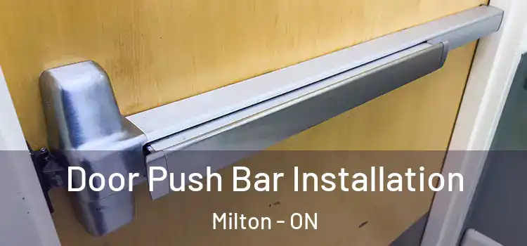  Door Push Bar Installation Milton - ON