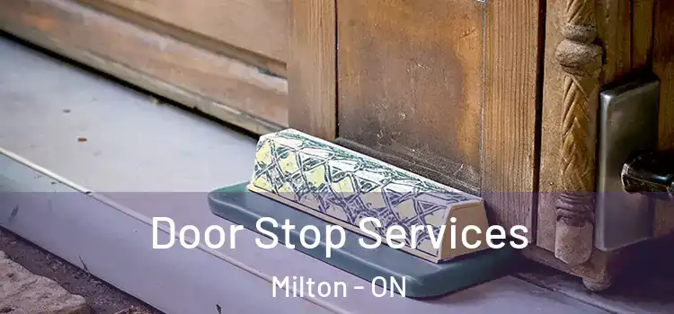  Door Stop Services Milton - ON