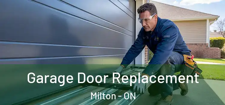 Garage Door Replacement Milton - ON