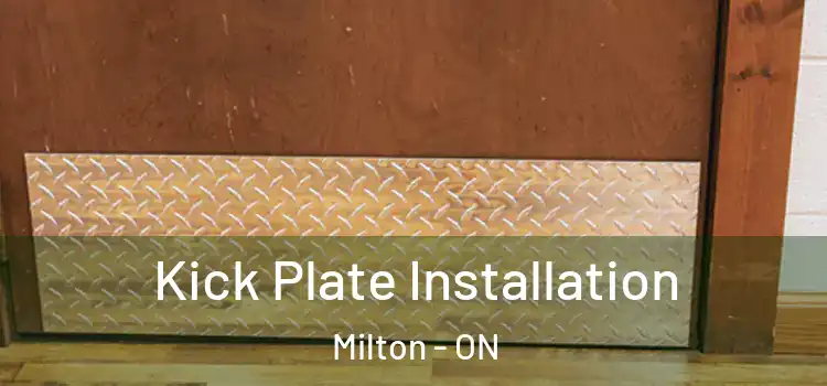  Kick Plate Installation Milton - ON
