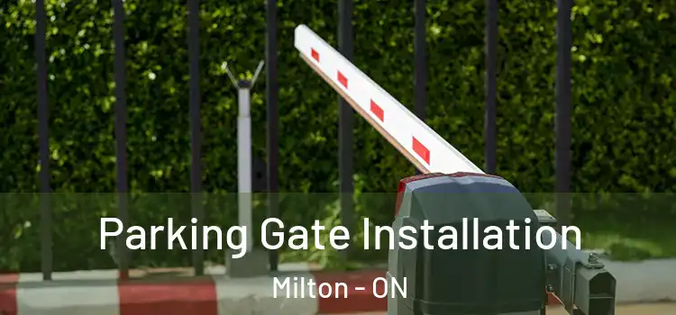  Parking Gate Installation Milton - ON