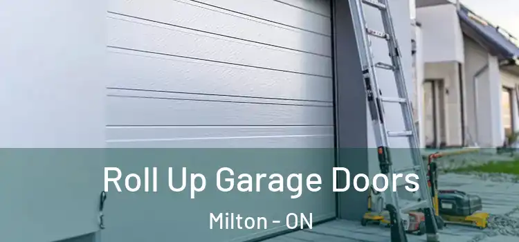  Roll Up Garage Doors Milton - ON