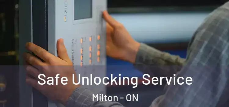 Safe Unlocking Service Milton - ON