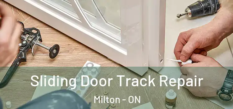Sliding Door Track Repair Milton - ON
