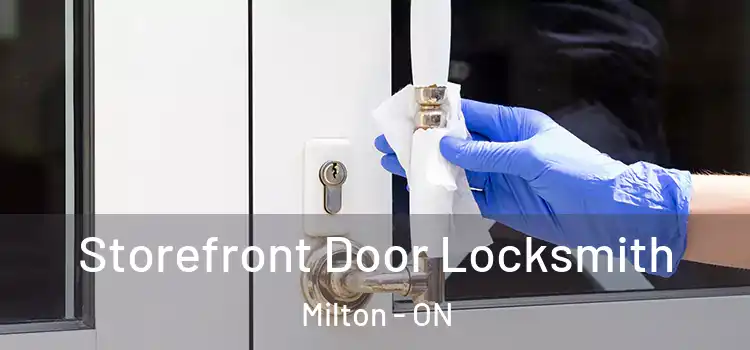 Storefront Door Locksmith Milton - ON
